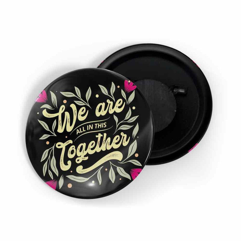 dhcrafts Black color Round Fridge Magnet We Are All In This Together D4 Glossy Finish Design Pack of 1 (58 mm)